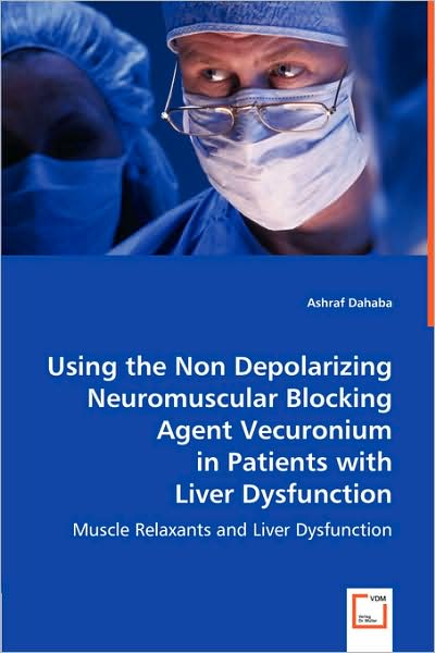 Using the Non Depolarizing Neuromuscular Blocking Agent Vecuronium in Patients with Liver Dysfunction