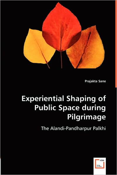 Experiential Shaping of Public Space During Pilgrimage