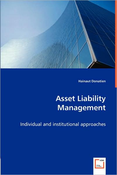 Asset Liability Management -Individual and Institutional Approaches
