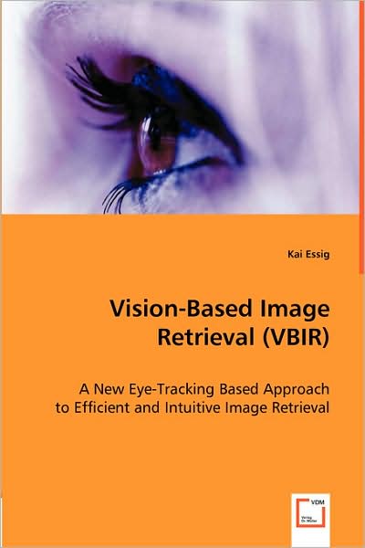 Vision-Based Image Retrieval (Vbir)
