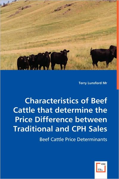 Characteristics of Beef Cattle That Determine the Price Difference Between Traditional and Cph Sales