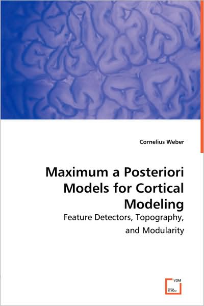 Maximum a Posteriori Models for Cortical Modeling