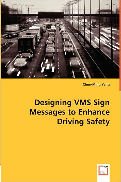 Designing VMS Sign Messages to Enhance Driving Safety