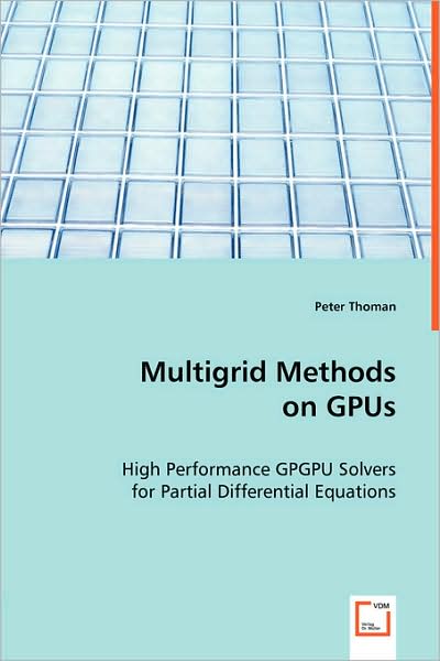 Multigrid Methods On Gpus