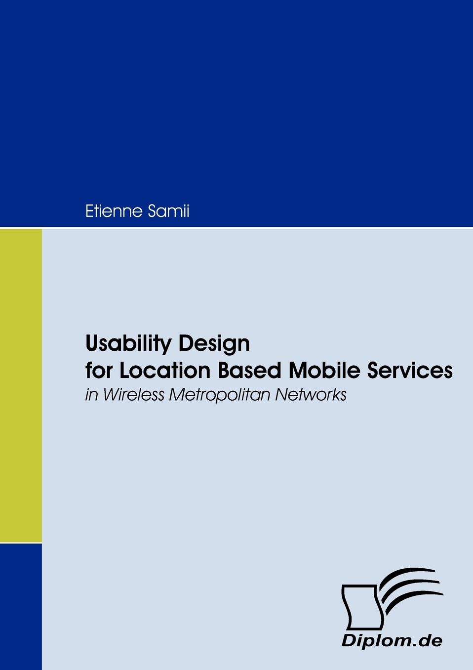 Usability Design For Location Based Mobile Services In Wireless Metropolitan Networks