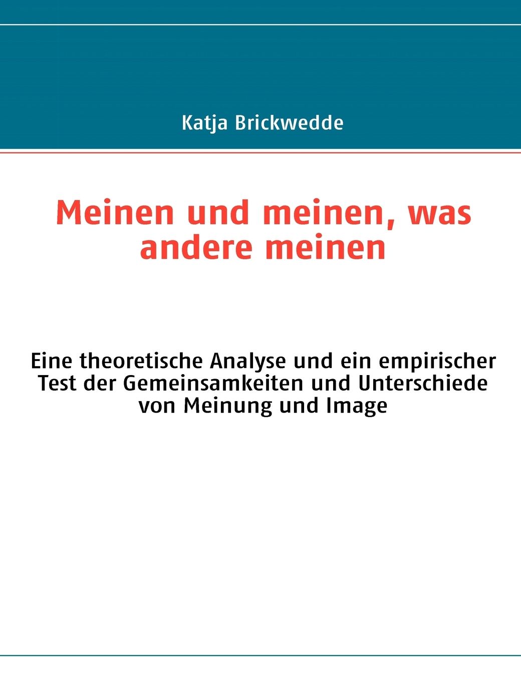 Meinen Und Meinen, Was Andere Meinen