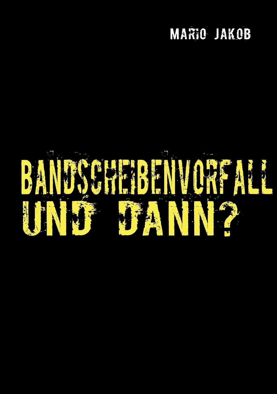 Bandscheibenvorfall Und Dann?