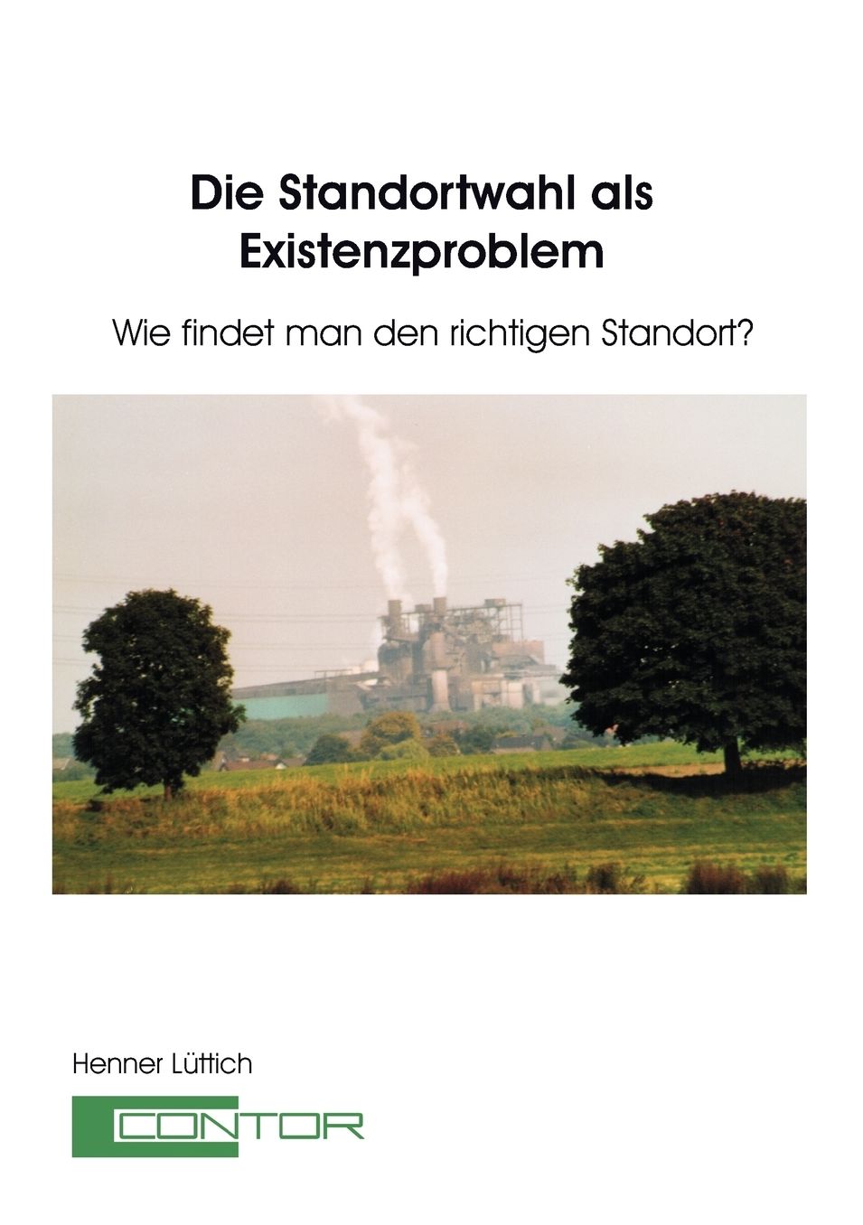 Die Standortwahl Als Existenzproblem