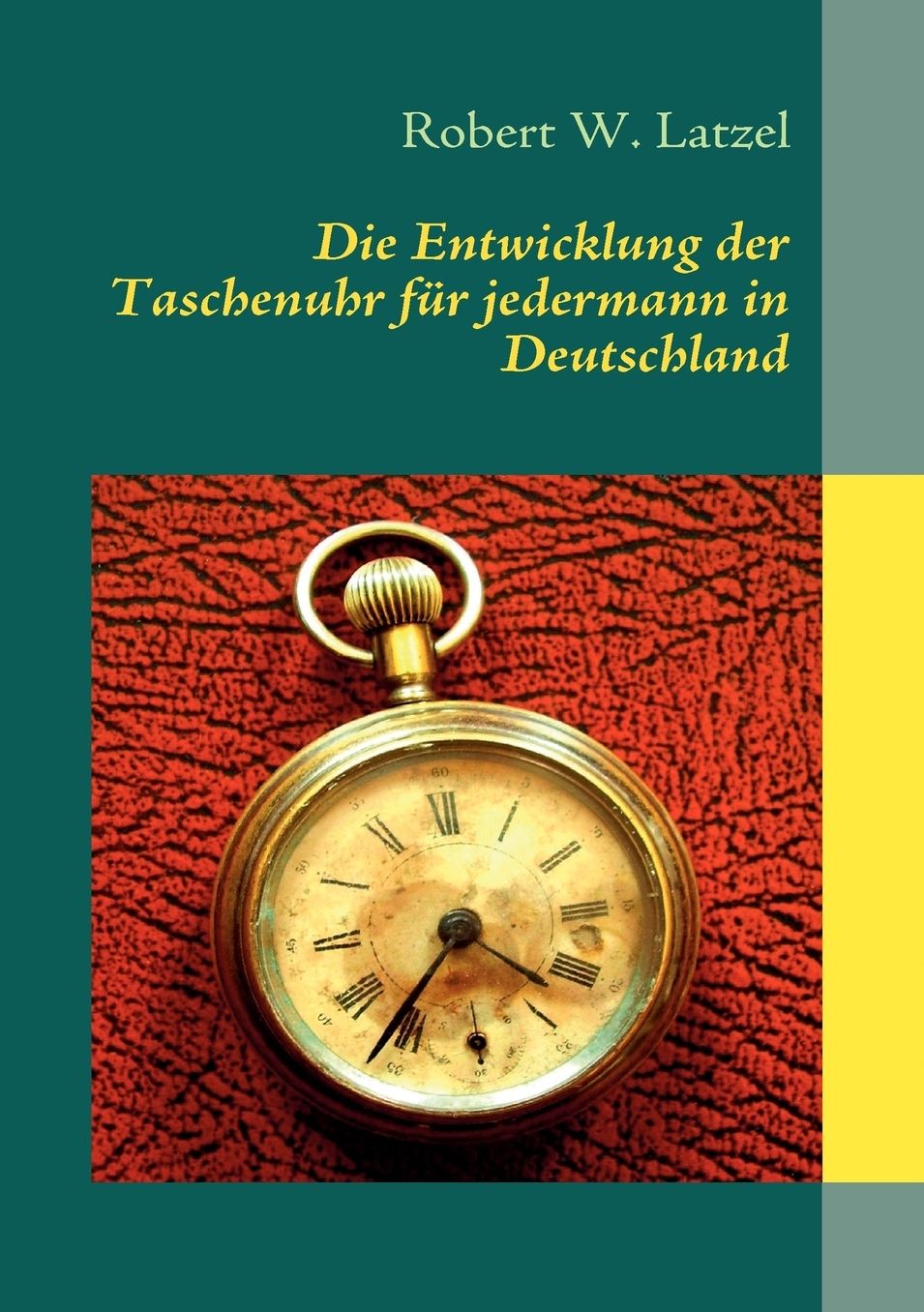 Die Entwicklung Der Taschenuhr Fur Jedermann In Deutschland
