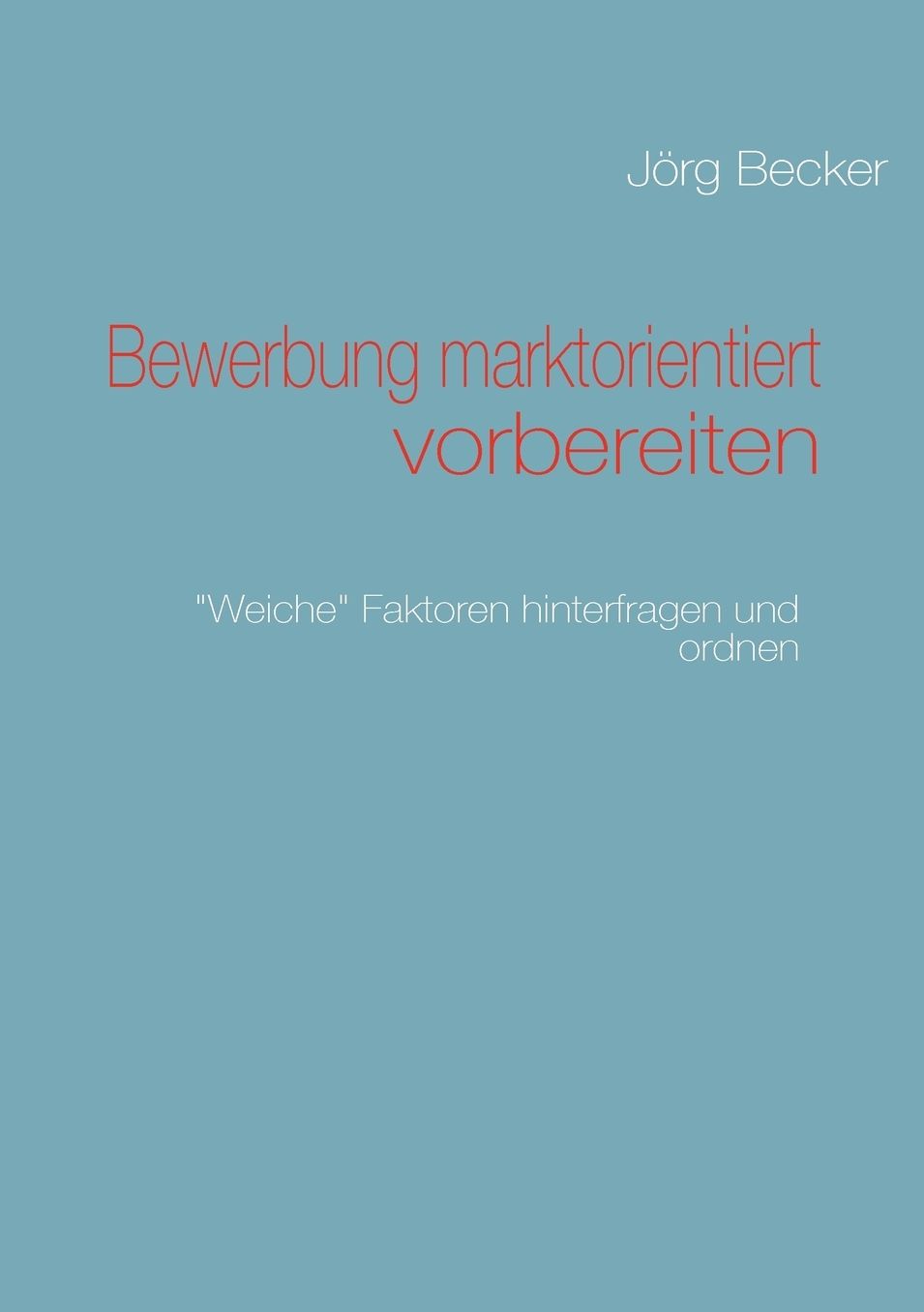 Bewerbung Marktorientiert Vorbereiten