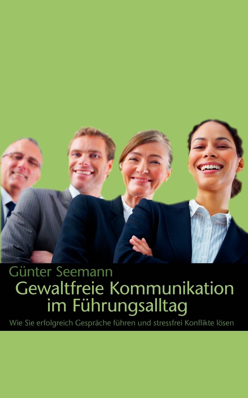 Gewaltfreie Kommunikation im F hrungsalltag
