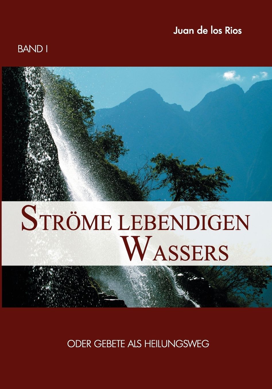 Strome Lebendigen Wassers Band I