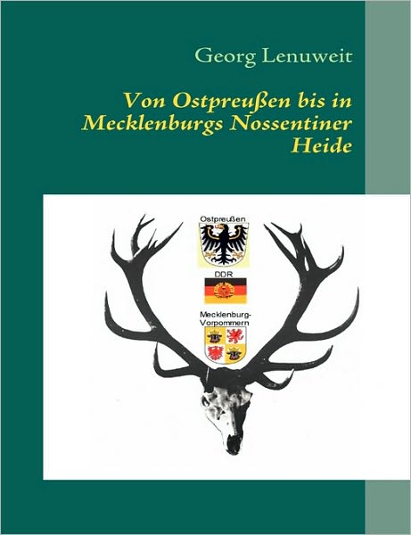 Von Ostpreussen Bis In Mecklenburgs Nossentiner Heide