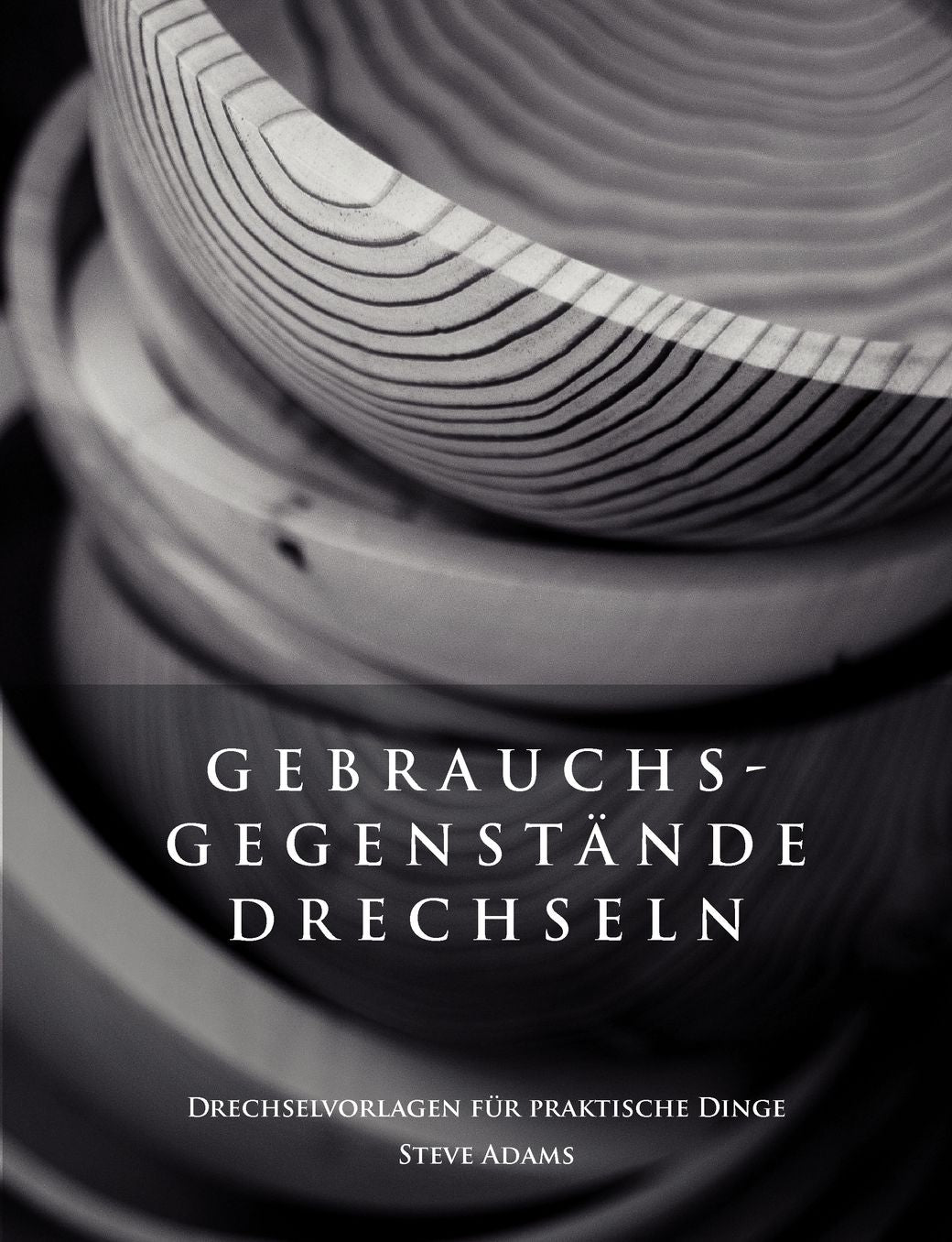 Gebrauchsgegenstande Drechseln - Drechselvorlagen Fur Die Praktischen Dinge