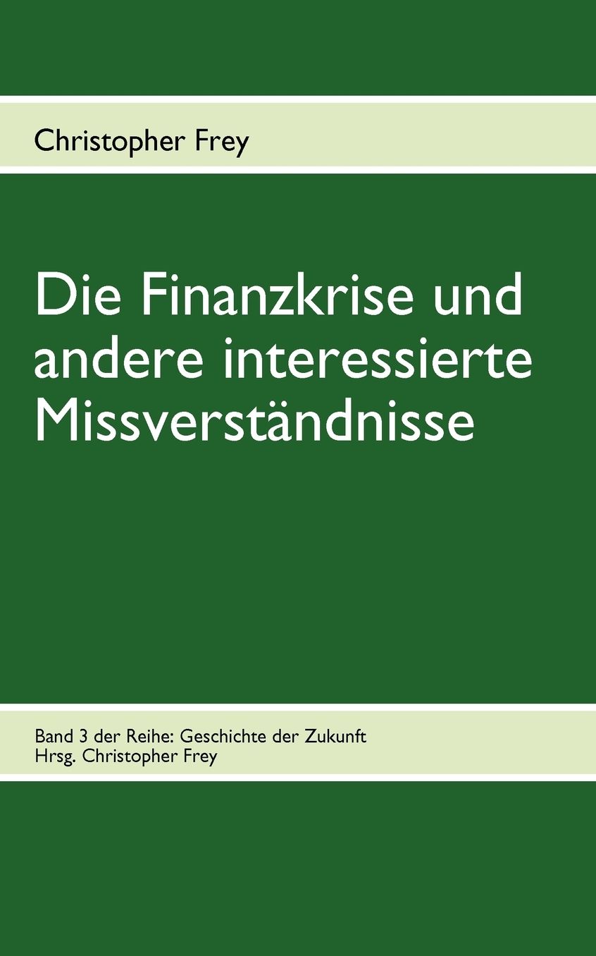 Die Finanzkrise Und Andere Interessierte Missverstandnisse