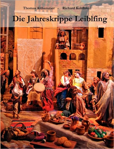 Die Jahreskrippe Leiblfing