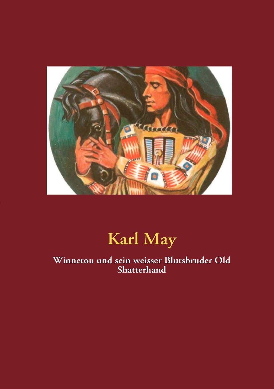 Winnetou Und Sein Weisser Blutsbruder Old Shatterhand