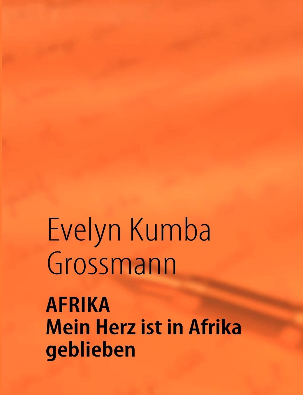 Afrika - Mein Herz Ist In Afrika Geblieben