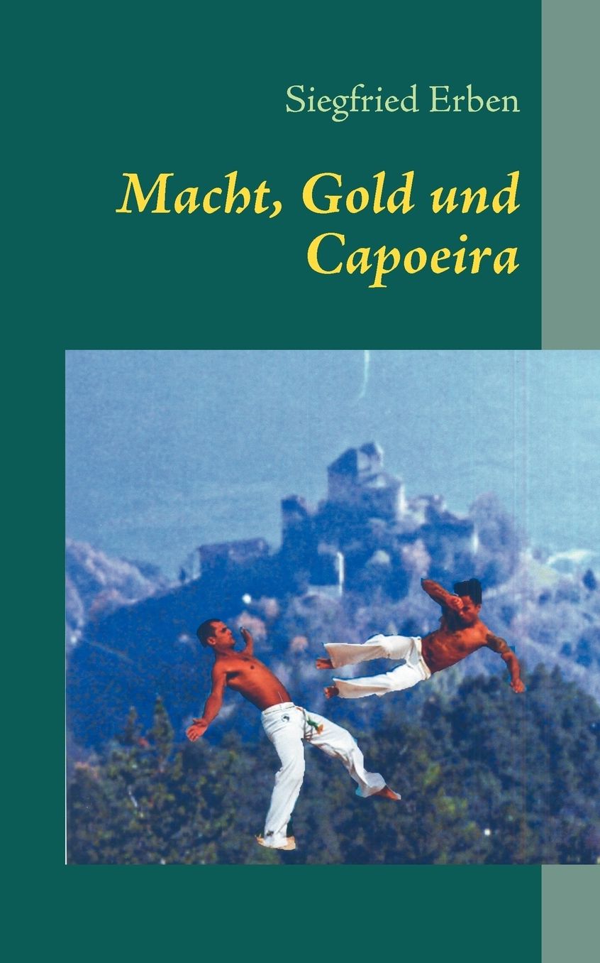 Macht, Gold Und Capoeira