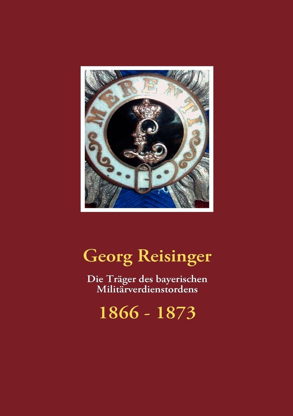 Die Tranger Des Bayerischen Militanrverdienstordens
