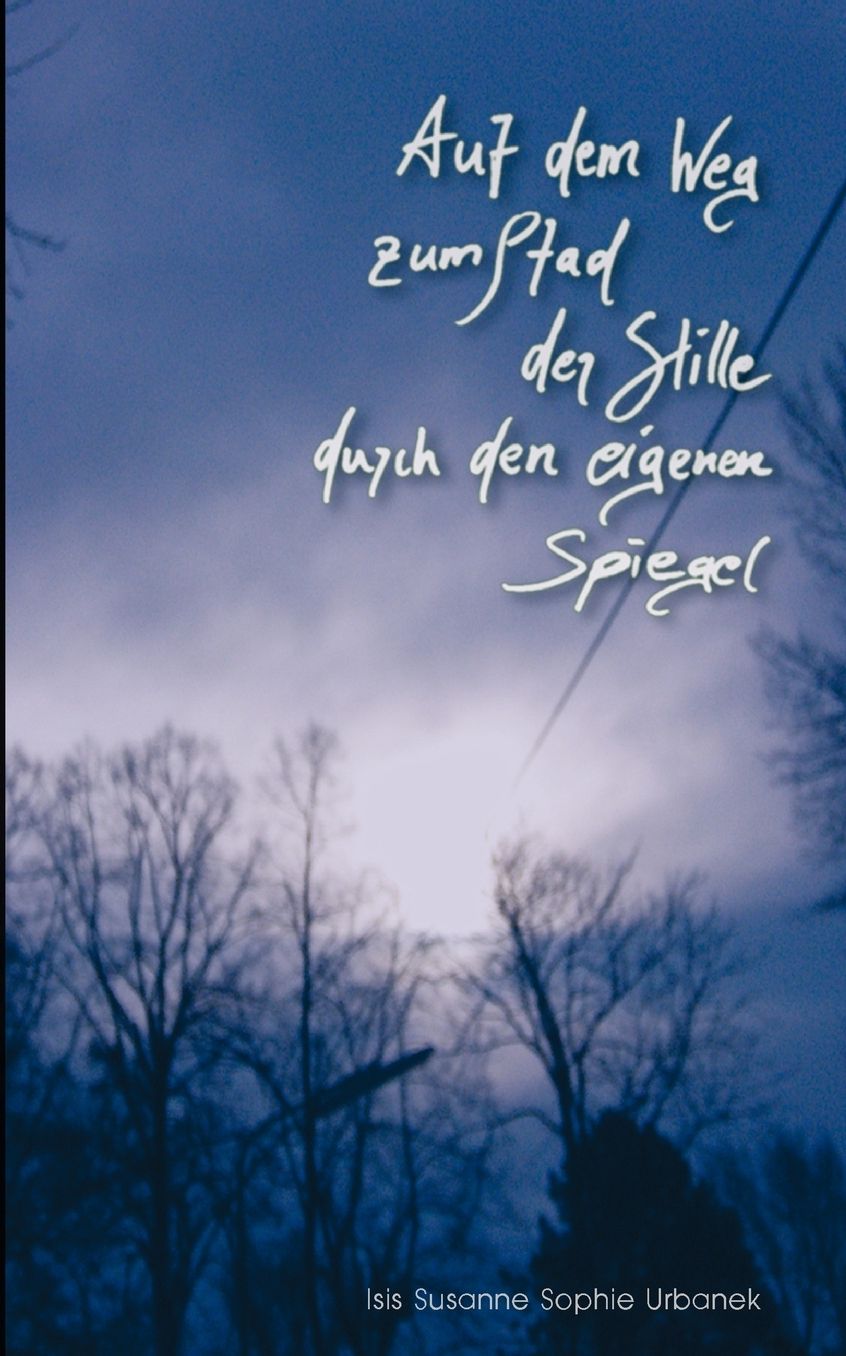 Auf Dem Weg Zum Pfad Der Stille Duch Den Eigenen Spiegel
