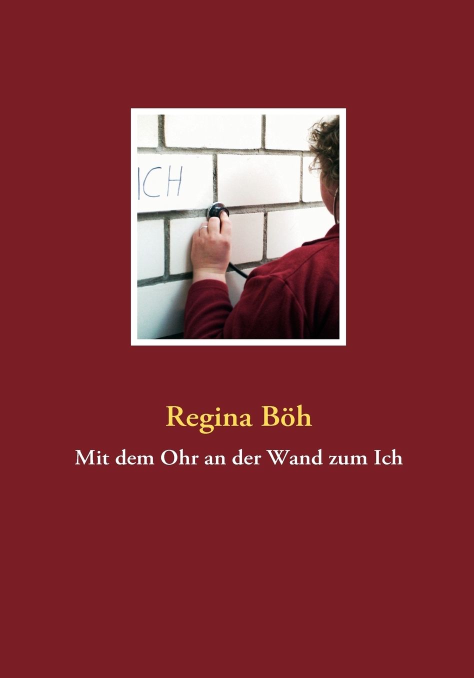 Mit Dem Ohr An Der Wand Zum Ich