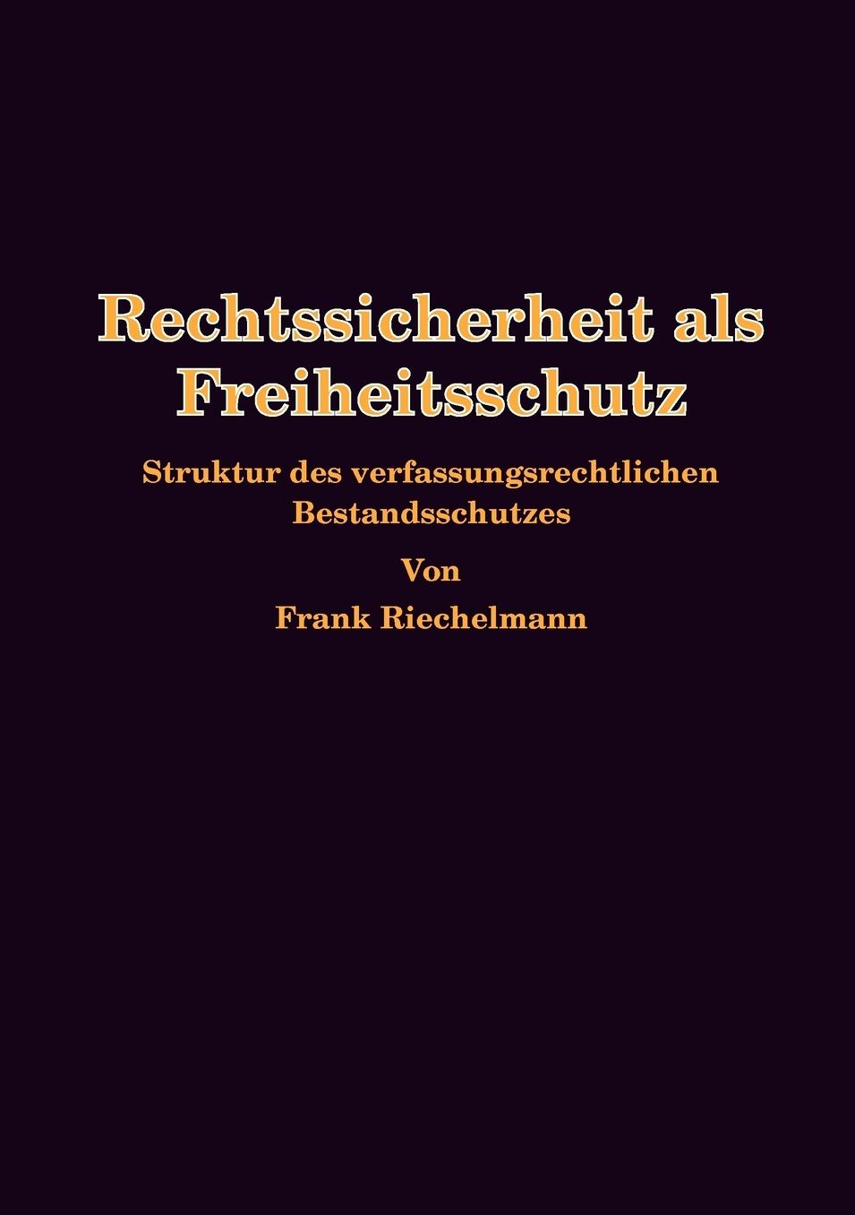 Rechtssicherheit Als Freiheitsschutz
