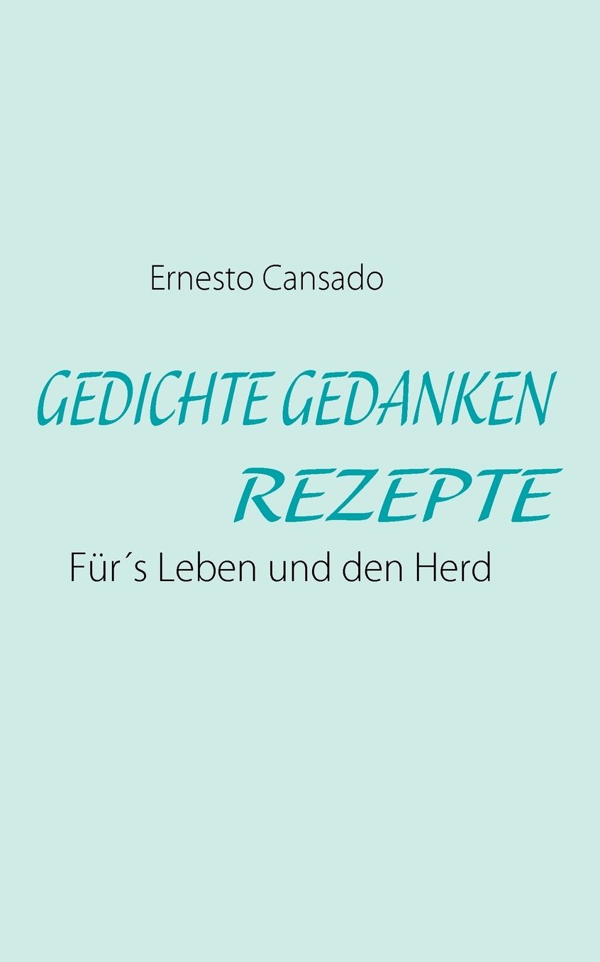 Gedichte Gedanken Rezepte