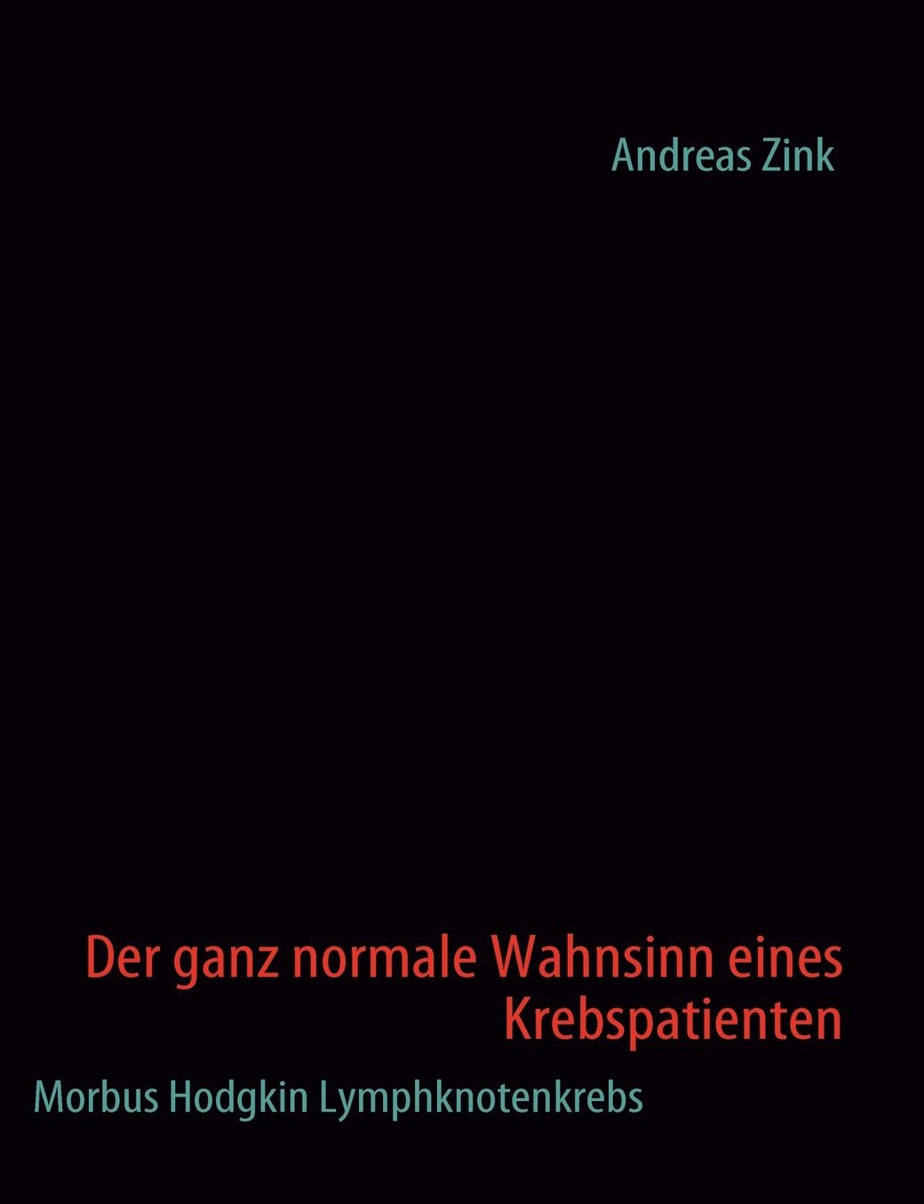 Der Ganz Normale Wahnsinn Eines Krebspatienten