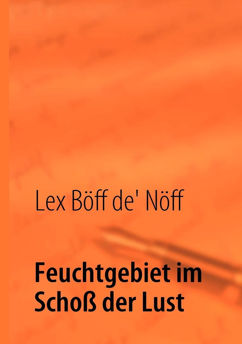 Feuchtgebiet Im Schoss Der Lust