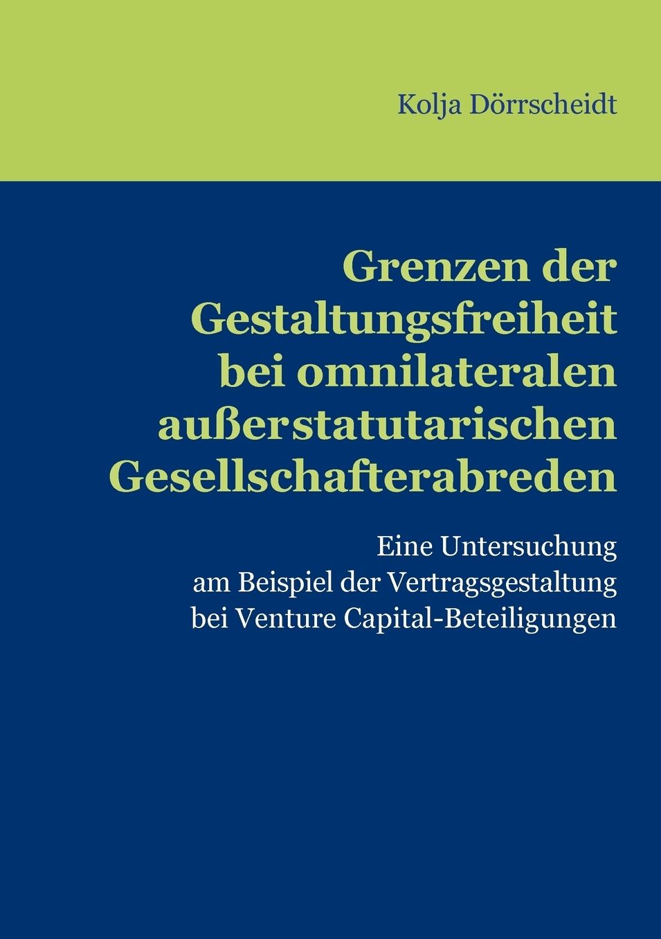 Grenzen Der Gestaltungsfreiheit Bei Omnilateralen Ausserstatutarischen Gesellschafterabreden