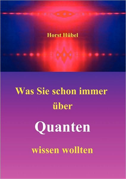 Was Sie Schon Immer Ber Quanten Wissen Wollten