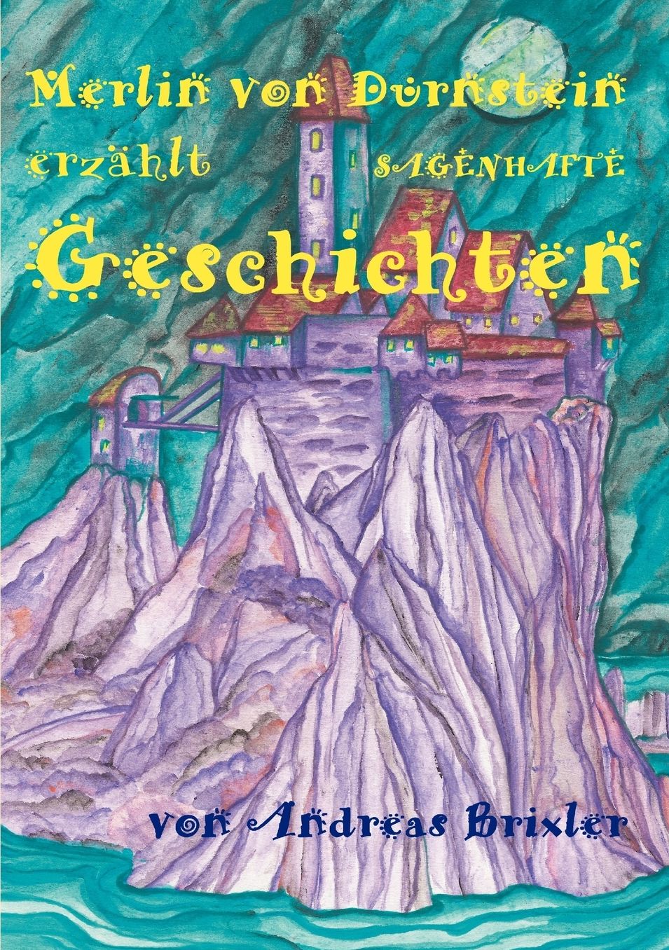 Merlin Von Durnstein Erzahlt Sagenhafte Geschichten