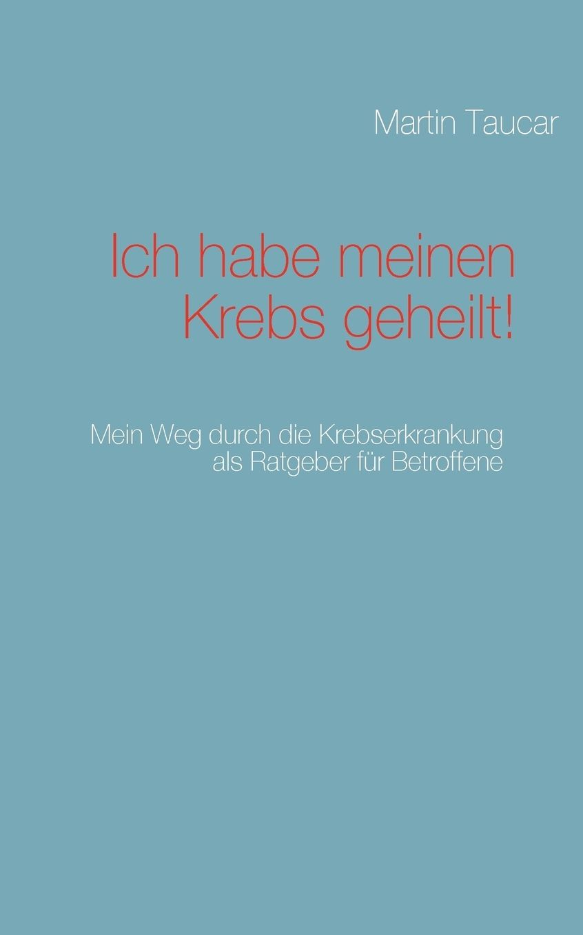 Ich Habe Meinen Krebs Geheilt!