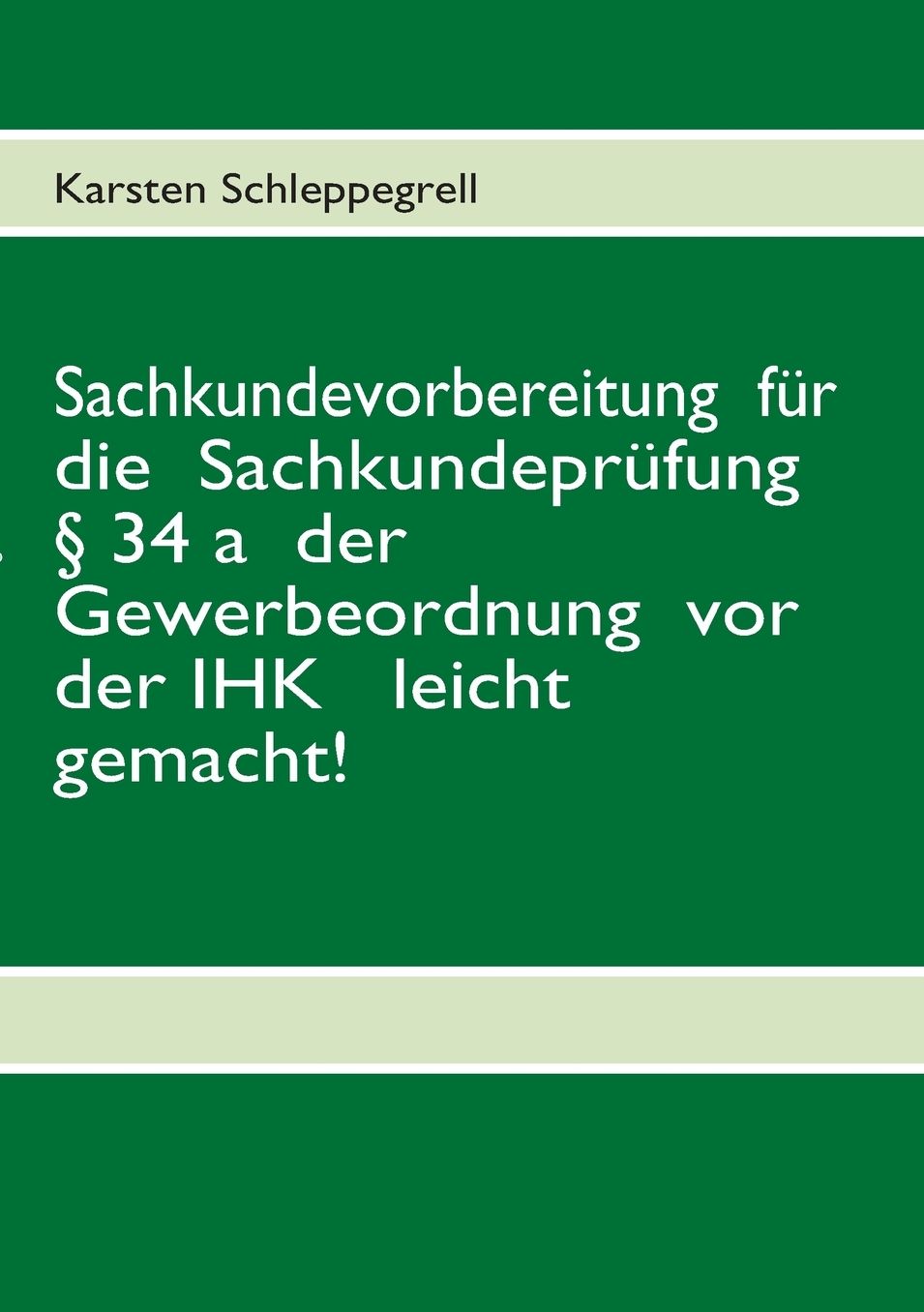 Sachkundevorbereitung Fur Die Sachkundeprufung 34 A Der Gewerbeordnung Vor Der Ihk Leicht Gemacht!