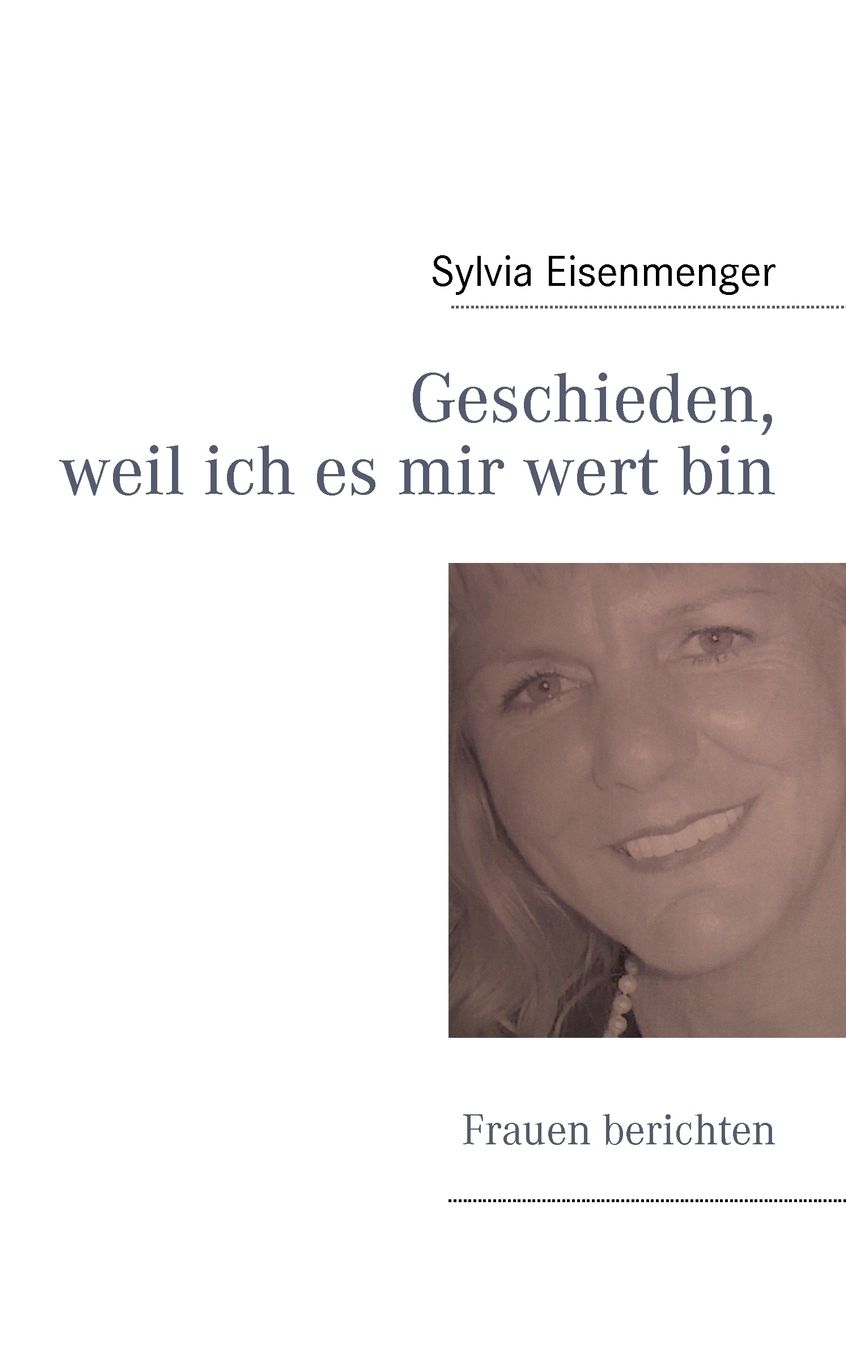 Geschieden, Weil Ich Es Mir Wert Bin