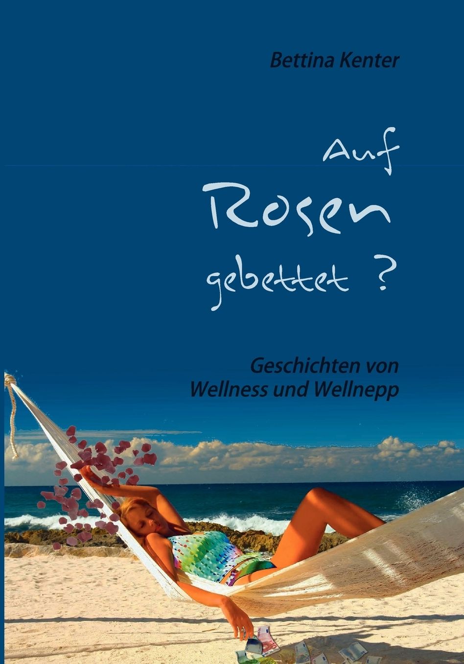 Auf Rosen Gebettet?