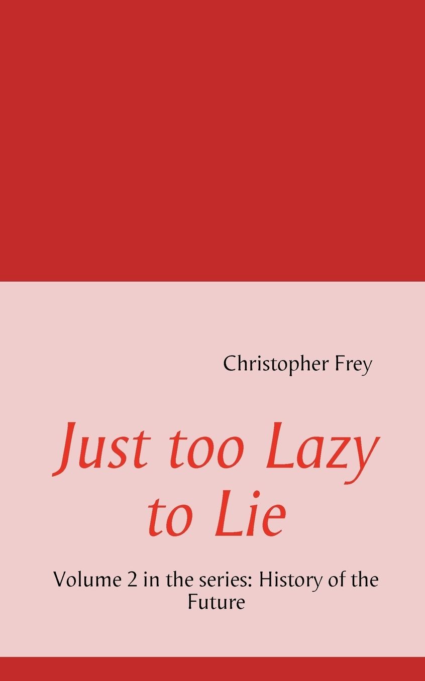 Just Too Lazy To Lie