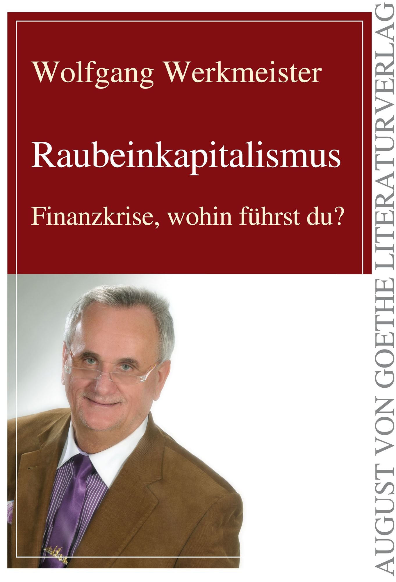 Raubeinkapitalismus: Finanzkrise, wohin führst du?