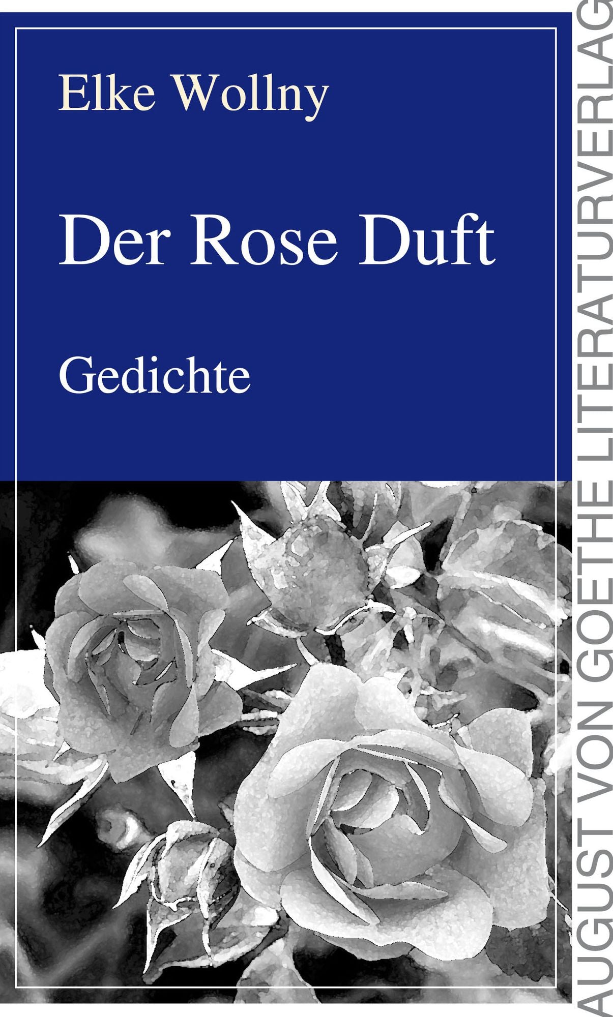 Der Rose Duft: Gedichte