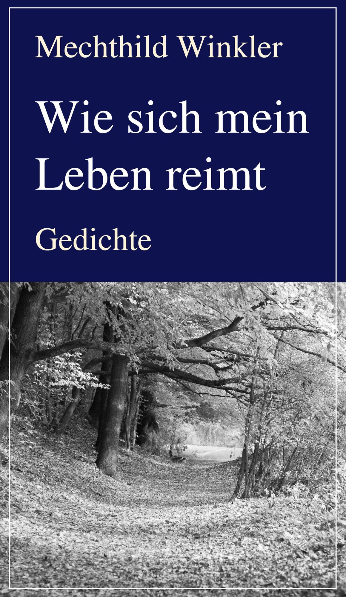 Wie sich mein Leben reimt: Gedichte