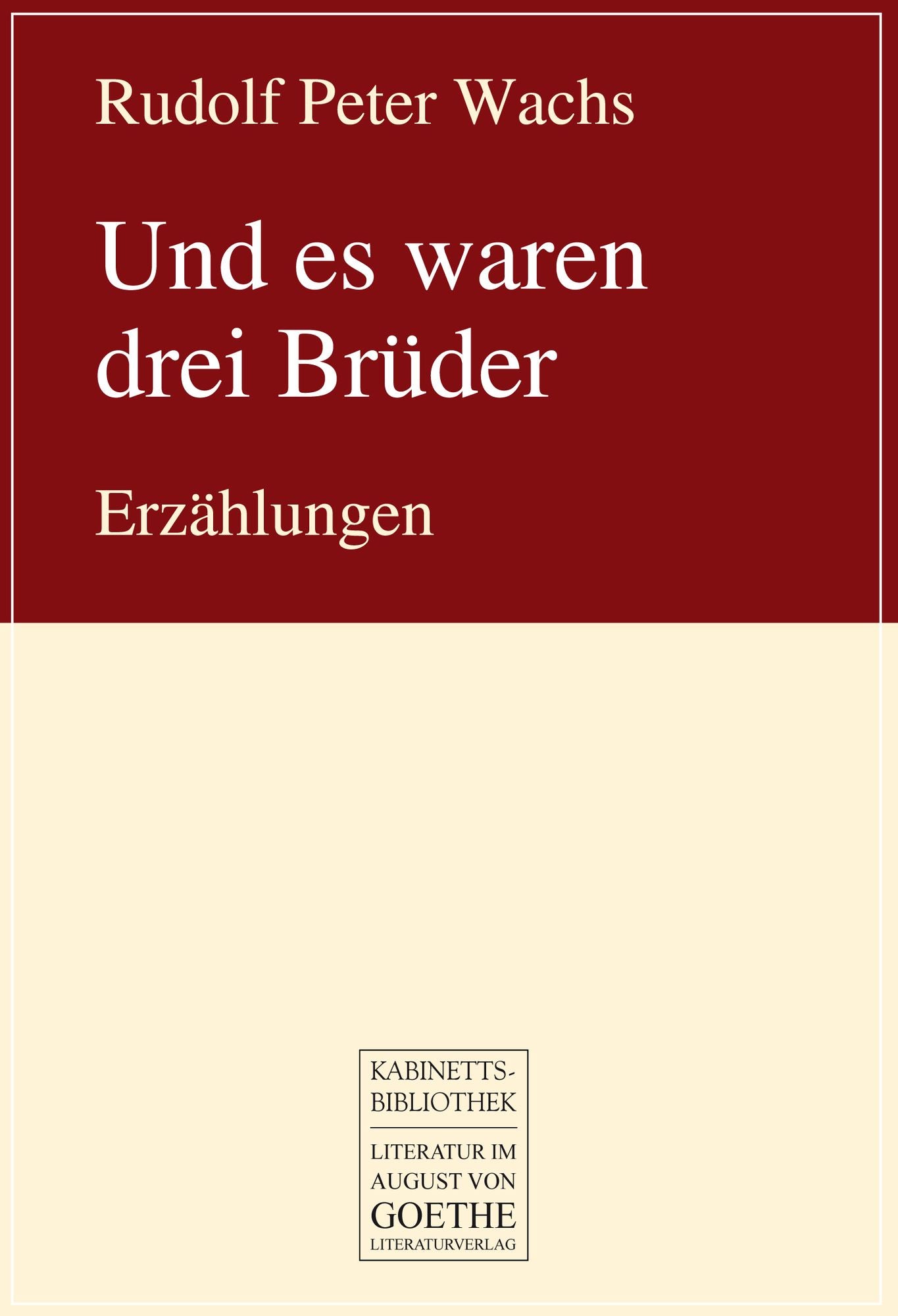 Und es waren drei Brüder: Erzählungen