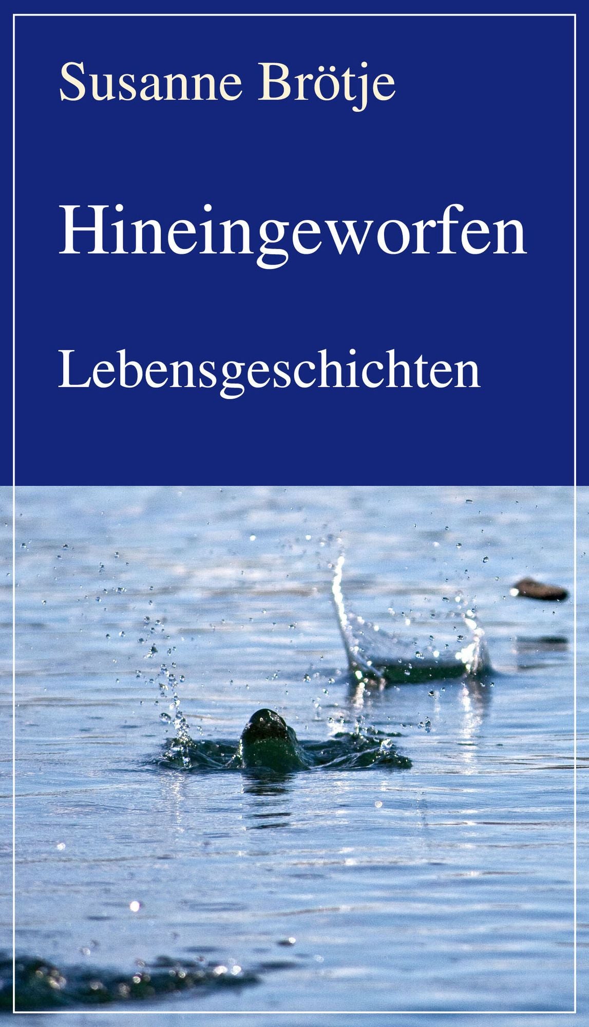 Hineingeworfen: Lebensgeschichten