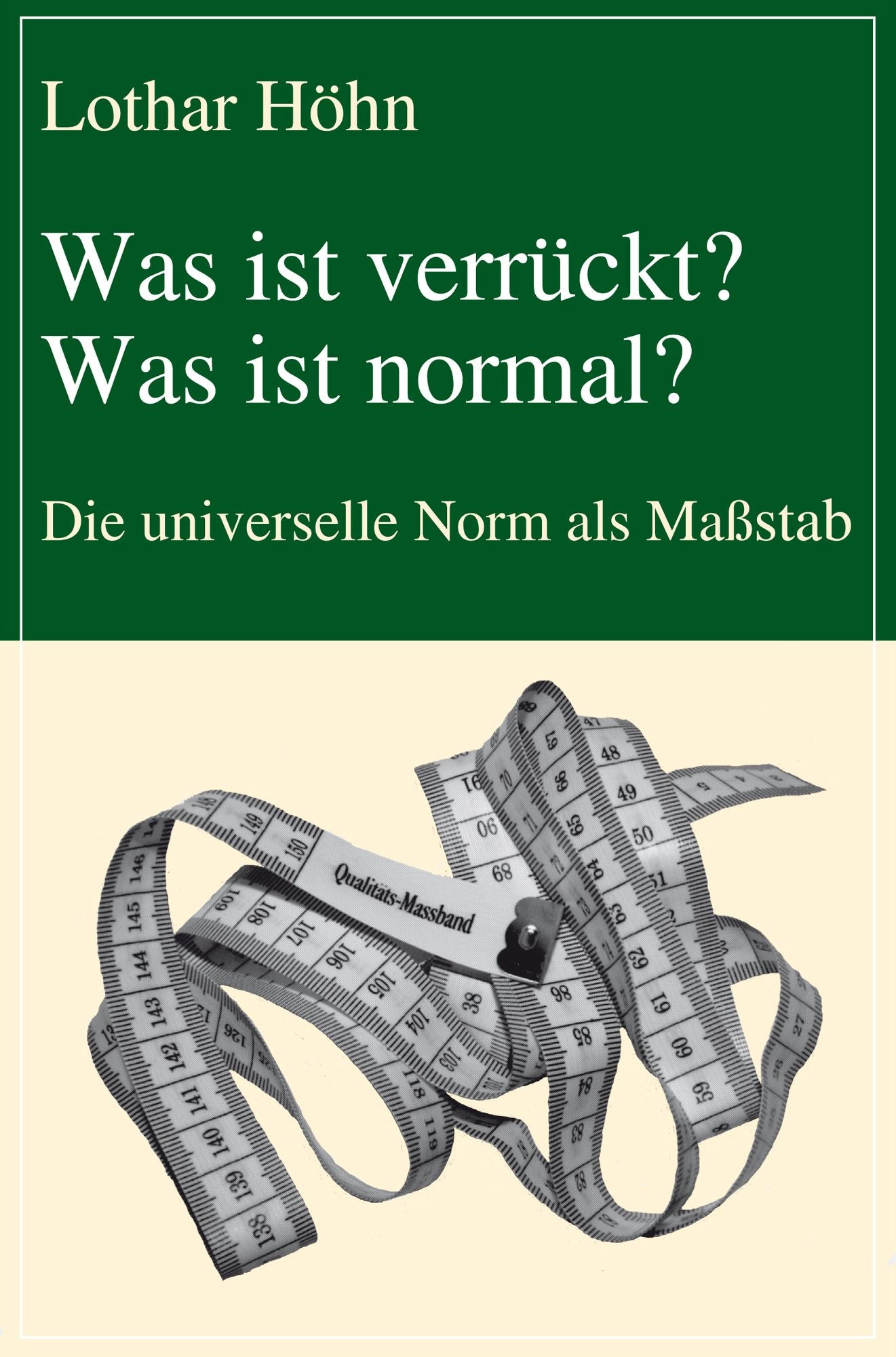 Was ist verrückt? Was ist normal?: Die universelle Norm als Maßstab