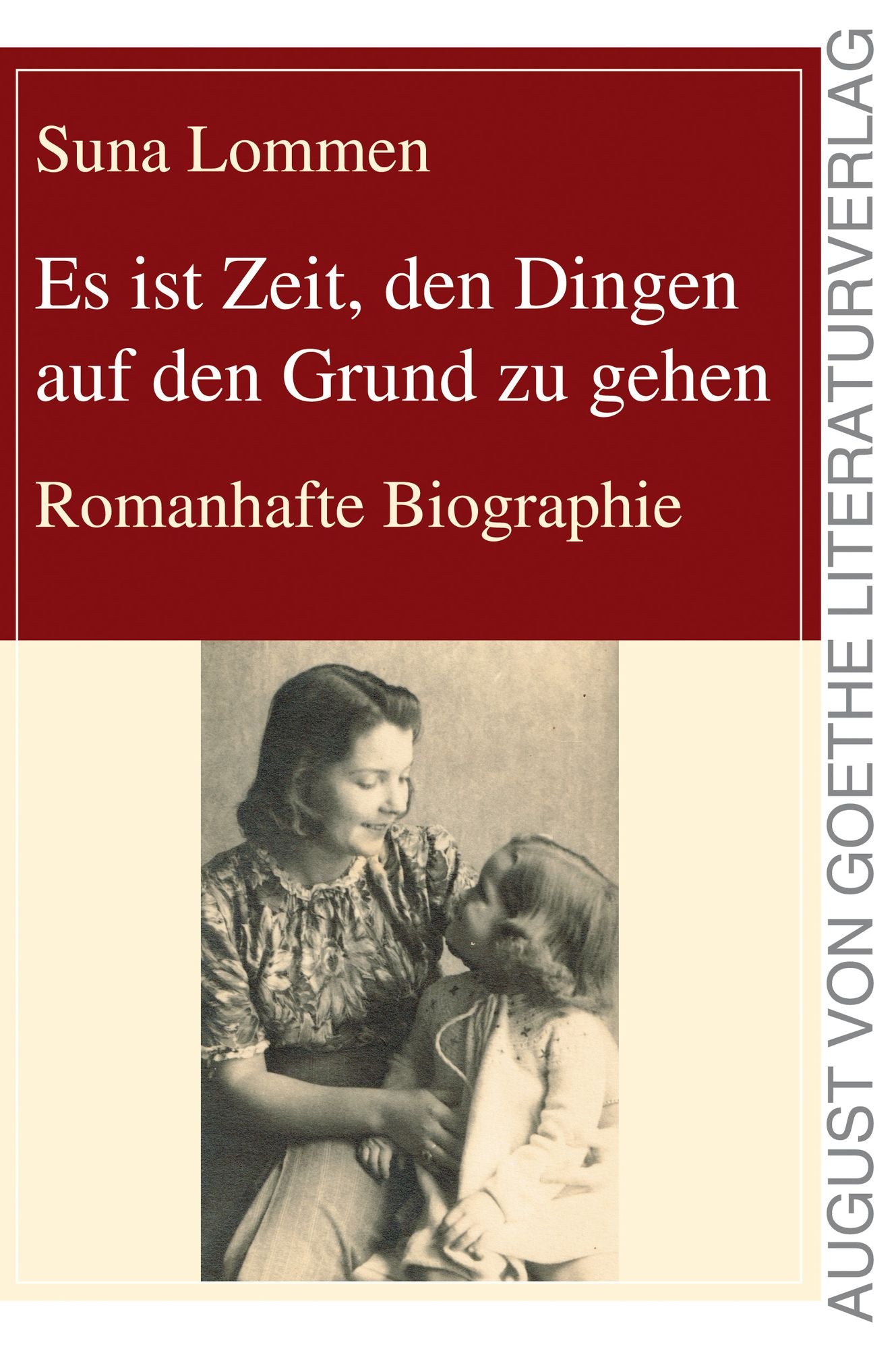 Es ist Zeit, den Dingen auf den Grund zu gehen: Romanhafte Biographie
