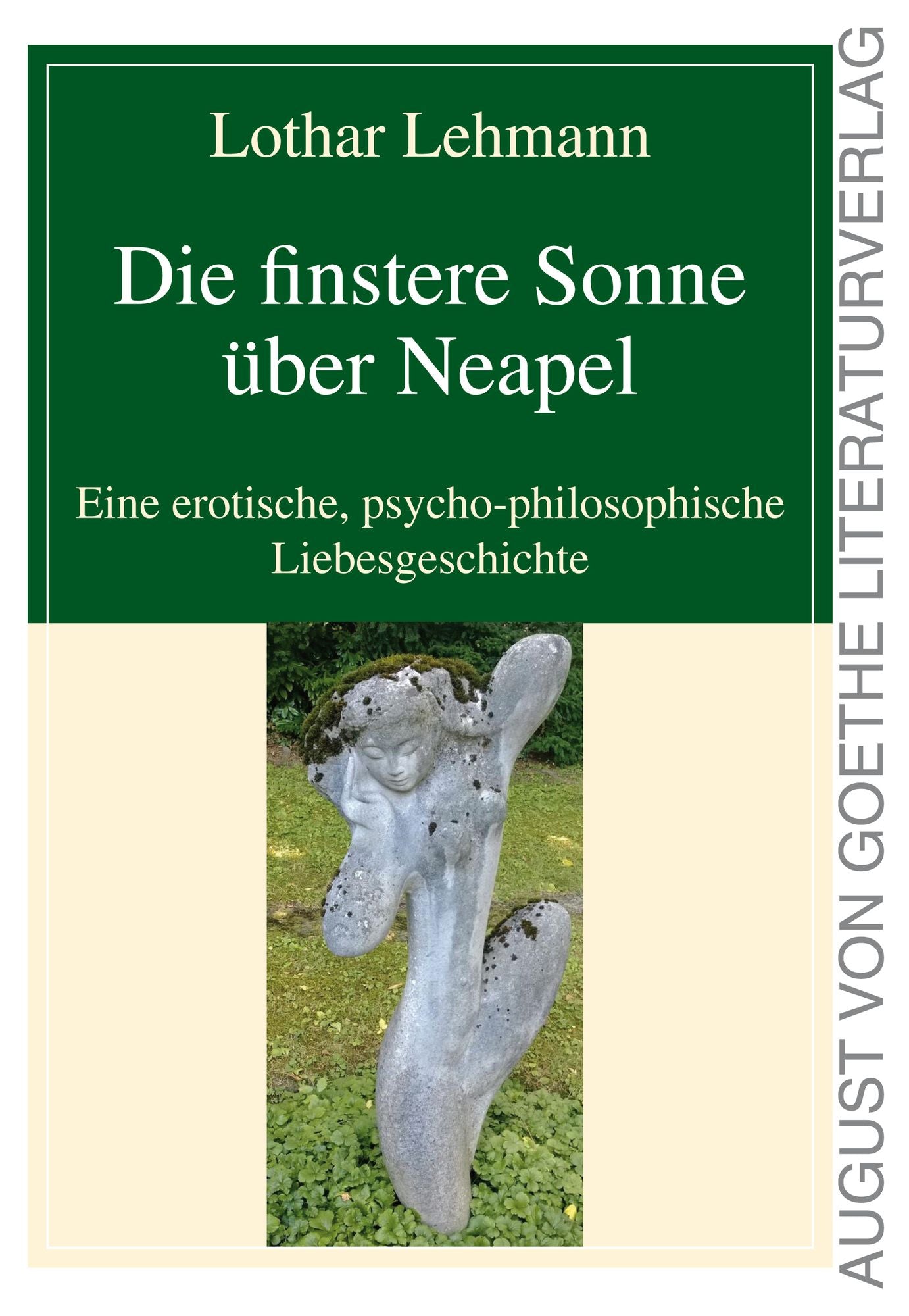 Die finstere Sonne über Neapel: Eine erotische, psycho-philosophische Liebesgeschichte