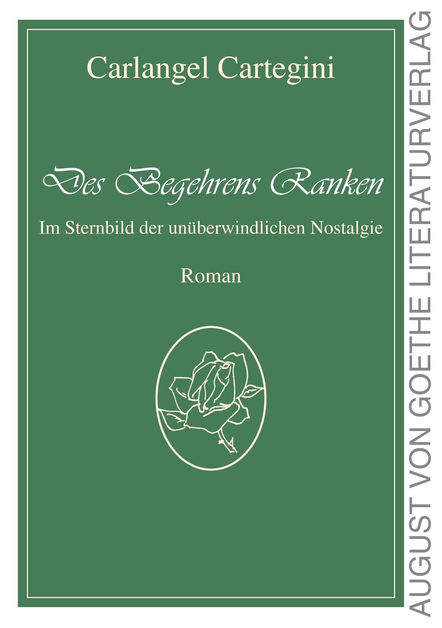 Des Begehrens Ranken: Im Sternbild der unüberwindlichen Nostalgie