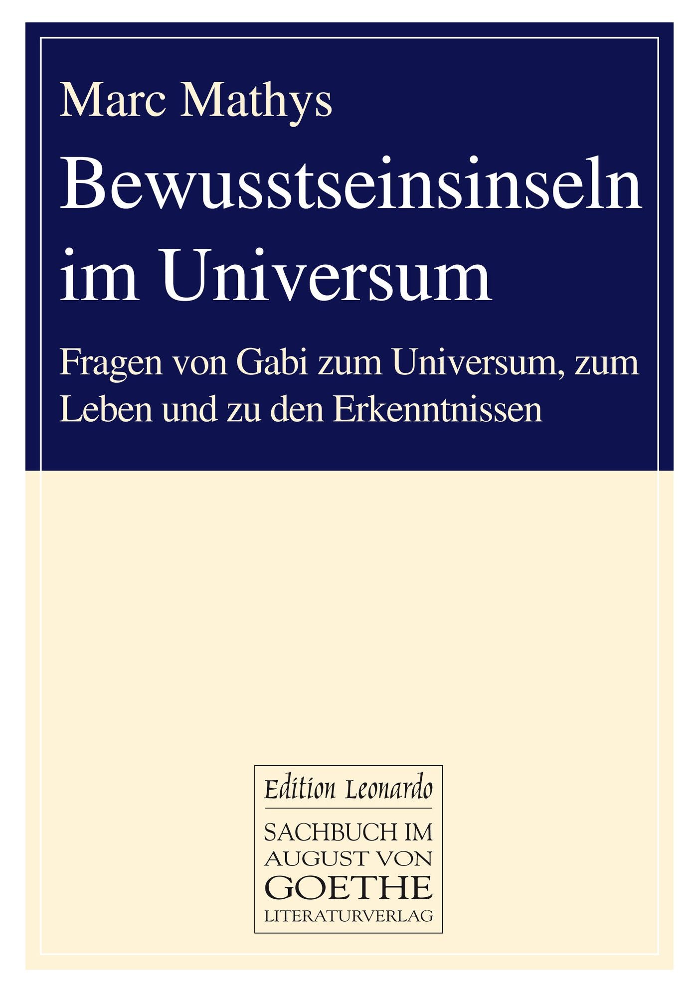 Bewusstseinsinseln im Universum: Fragen von Gabi zum Universum, zum Leben und zu den Erkenntnissen