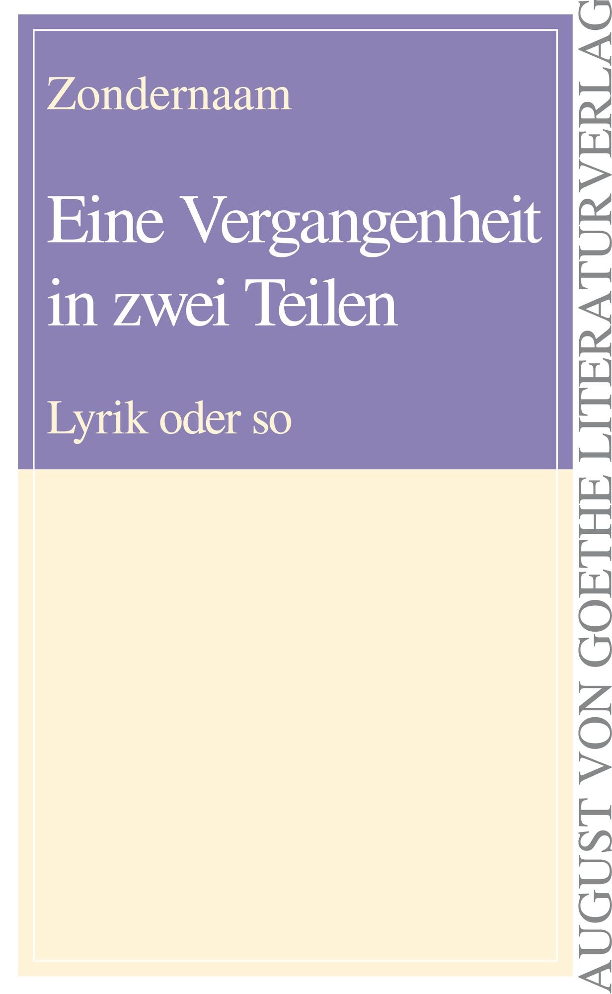 Eine Vergangenheit in zwei Teilen: Lyrik oder so