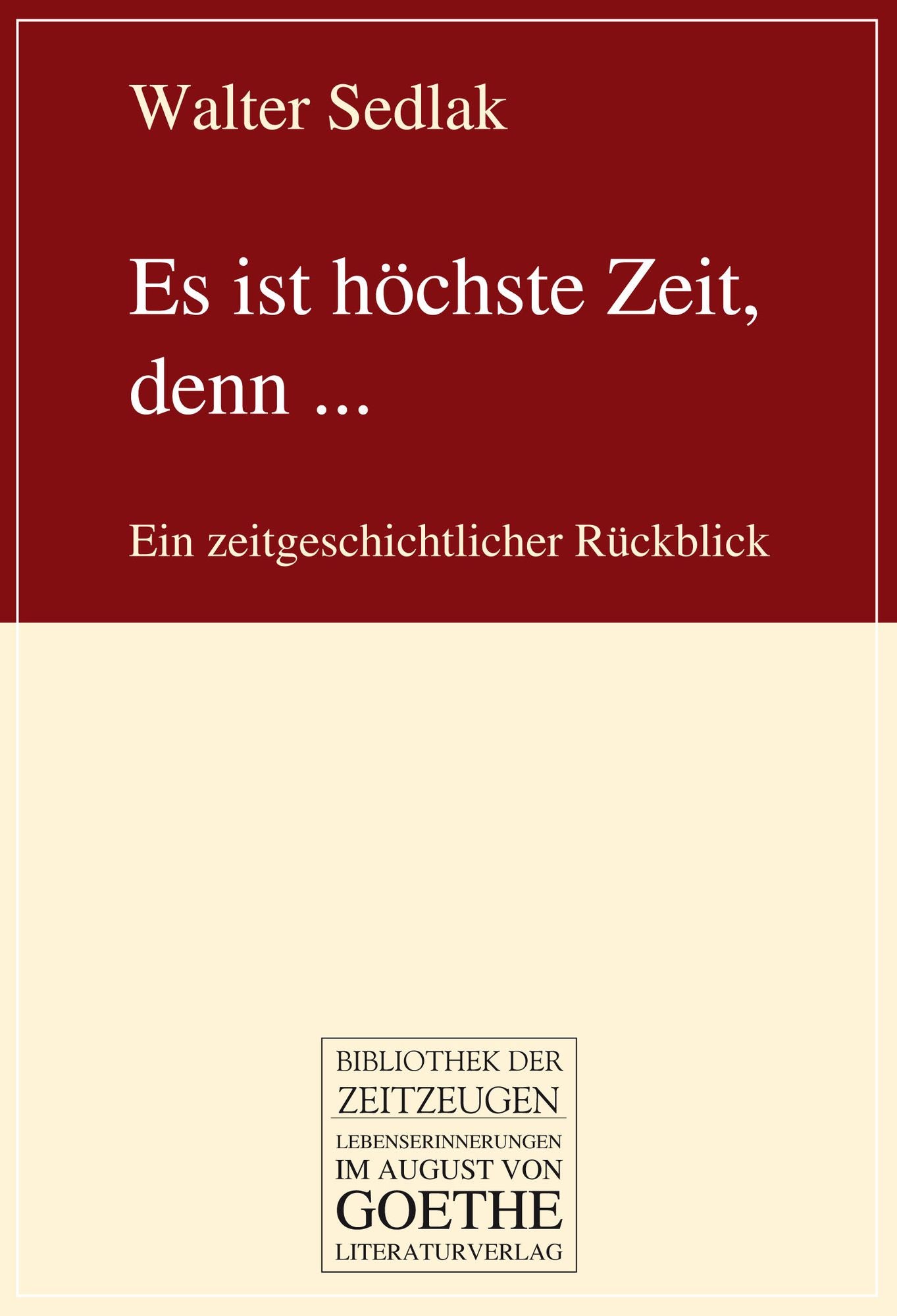 Es ist höchste Zeit, denn ...: Ein zeitgeschichtlicher Rückblick